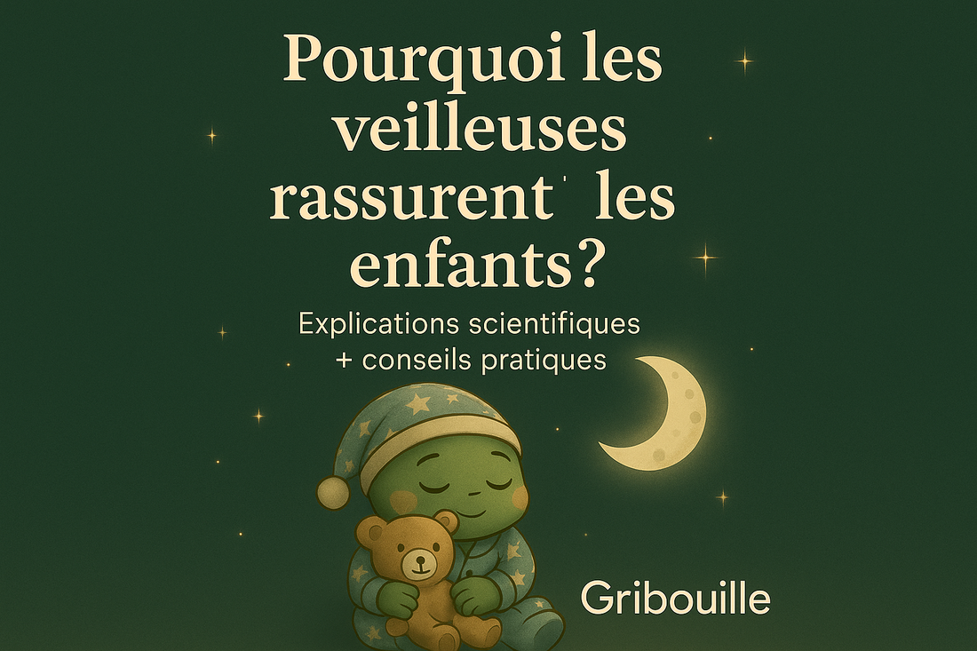 Pourquoi les veilleuses rassurent les enfants ? Explications scientifiques + conseils pratiques
